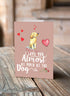 Almost as much as the Dog - Valentine's Card